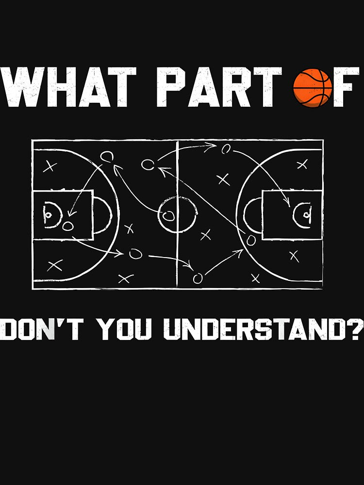 What Part of Don't You Understand Funny Basketball Coach by CameronTheBro