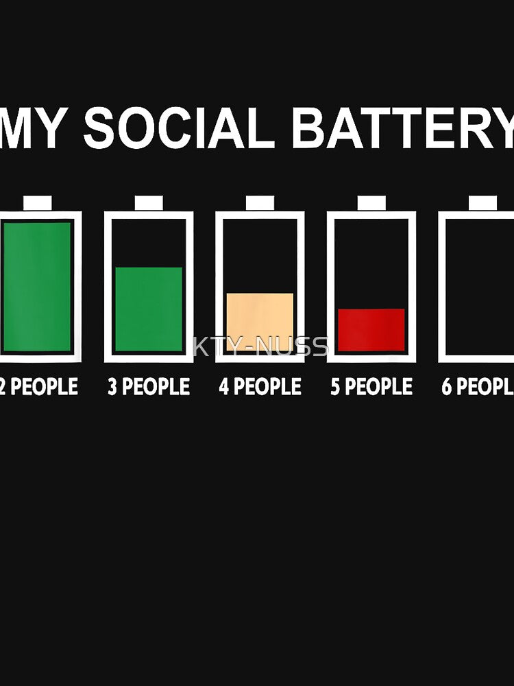 My Social Battery Low 2 3 4 People Anti Social Introvert T-Shirt by KTY-NUSS