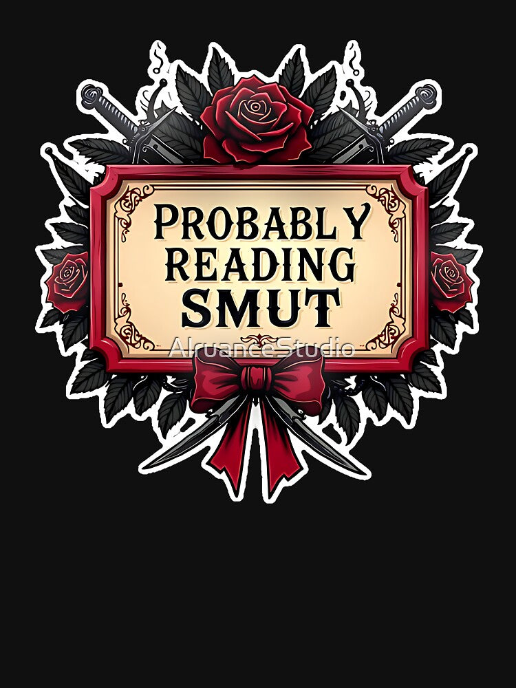 Probably Reading Smut - Dark Romance BookTok Sticker by AlruanceStudio