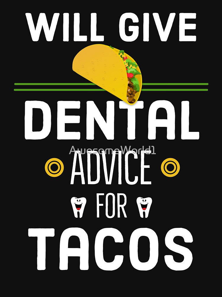 Will give dental advice for tacos by AwesomeWorld1