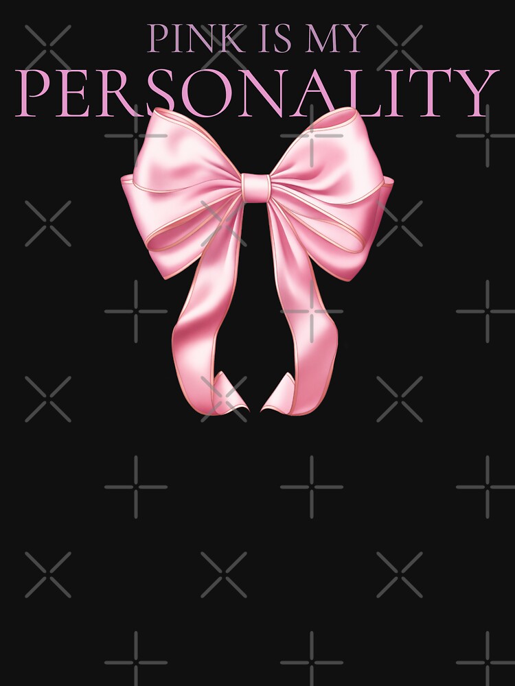 Pink Is My Personality Coquette Pink Bow Aesthetic Girly Design by FusionTeeDesign