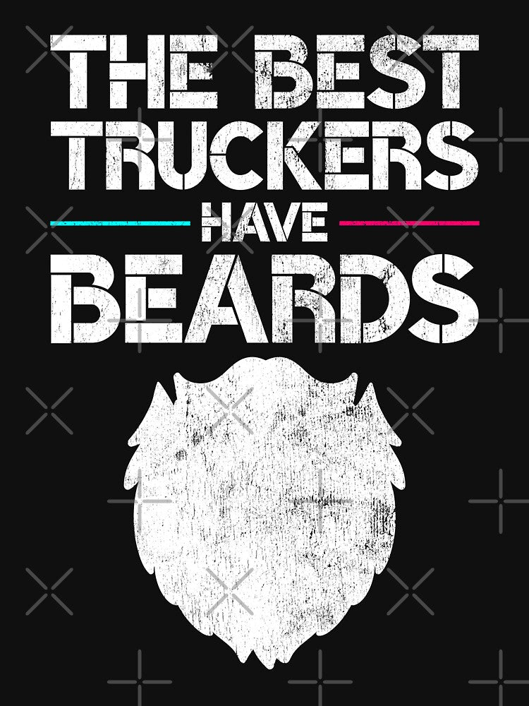 The Best Truckers Have Beards Funny Beard Lover Trucker Trucking Gag Gift by WYGSTORE