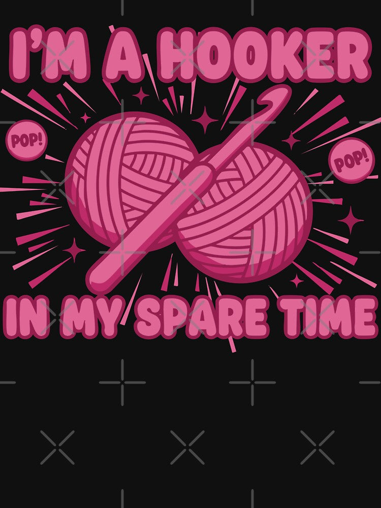 Im A Hooker In My Spare Time Funny Crochet Lover by LuminOrb
