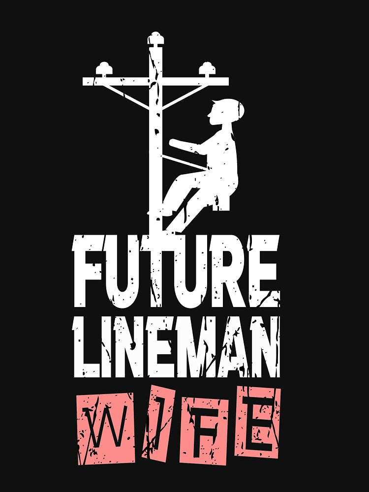 Future Lineman wife by LoomLight