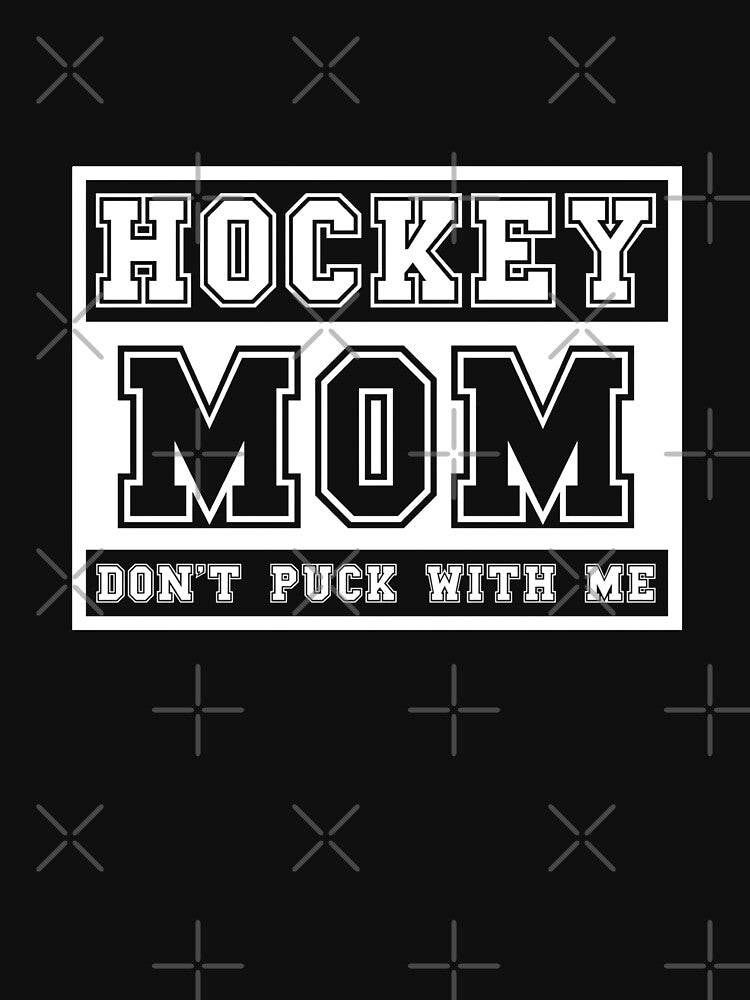 Hockey mom don't puck with me by Dondonmart