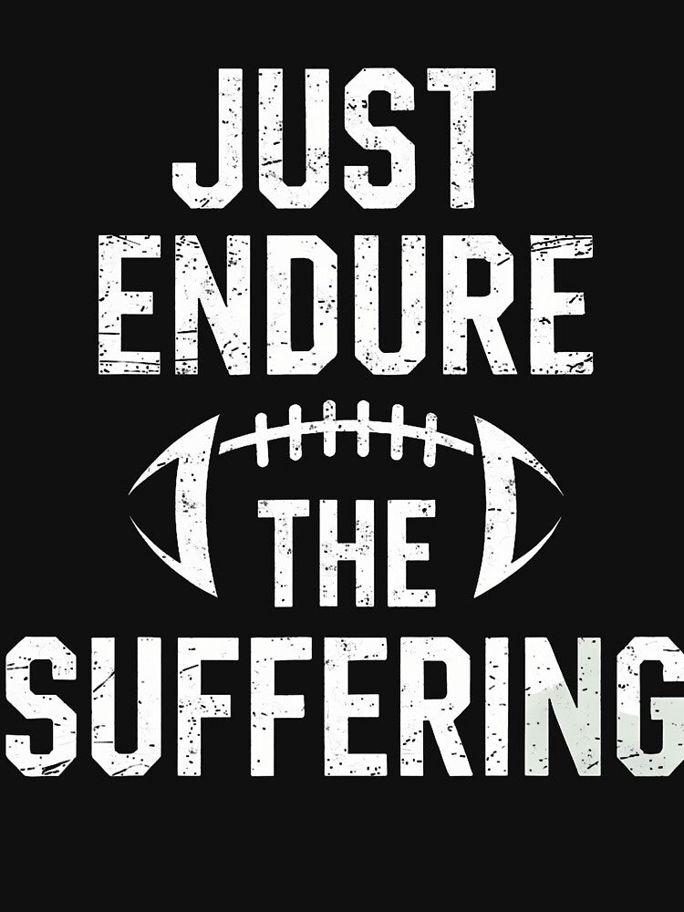 Just Endure The Suffering Football Player Game Day Joke Tee by LynneMarisa