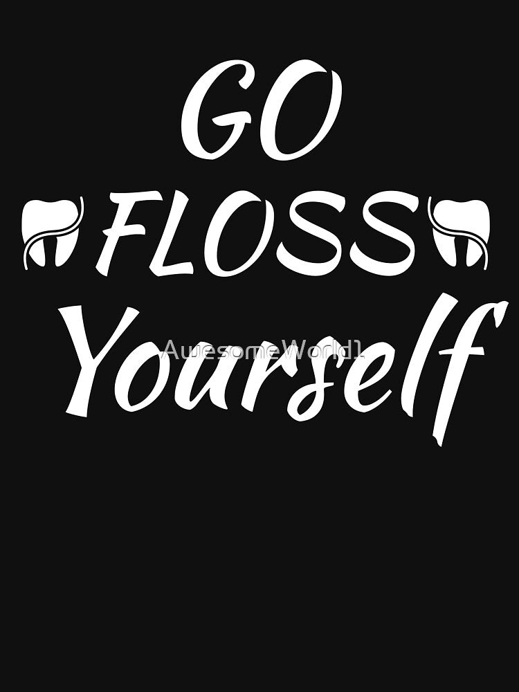 Go Floss Yourself by AwesomeWorld1
