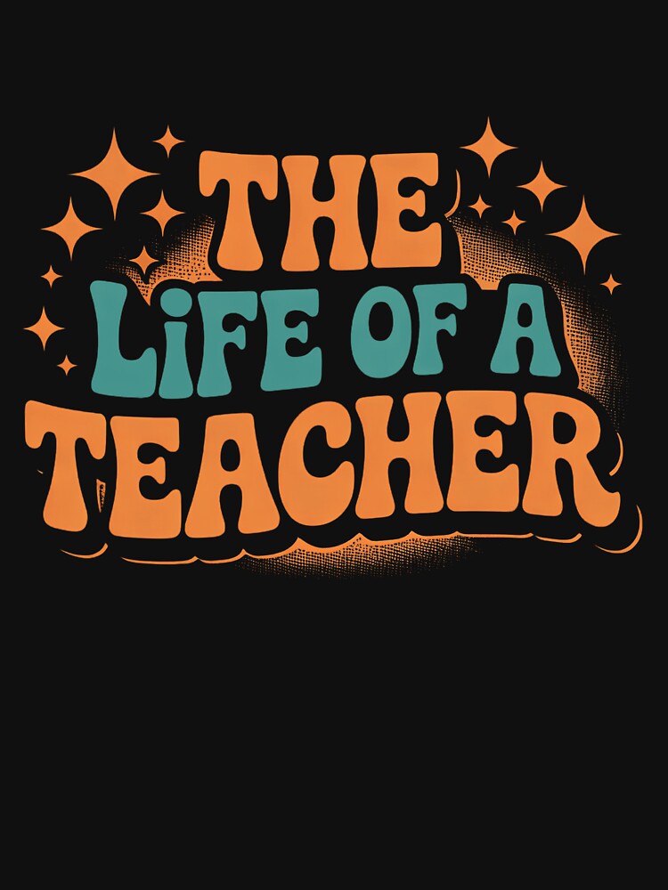 The Life of a Teacher Funny Retro Teacher Appreciation School by Zizo-DR44