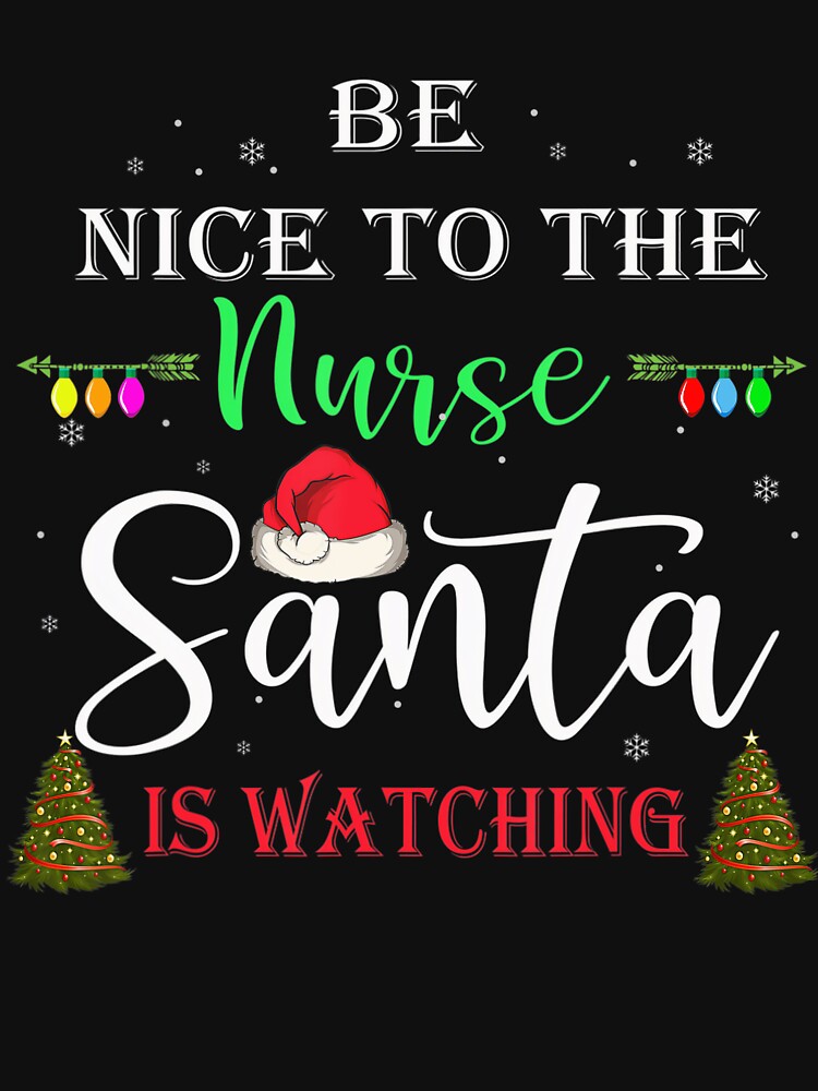 Christmas To Watching Santa Nurse Retro Nurse Vintage The is Nice Be Classic by FrankyTepper