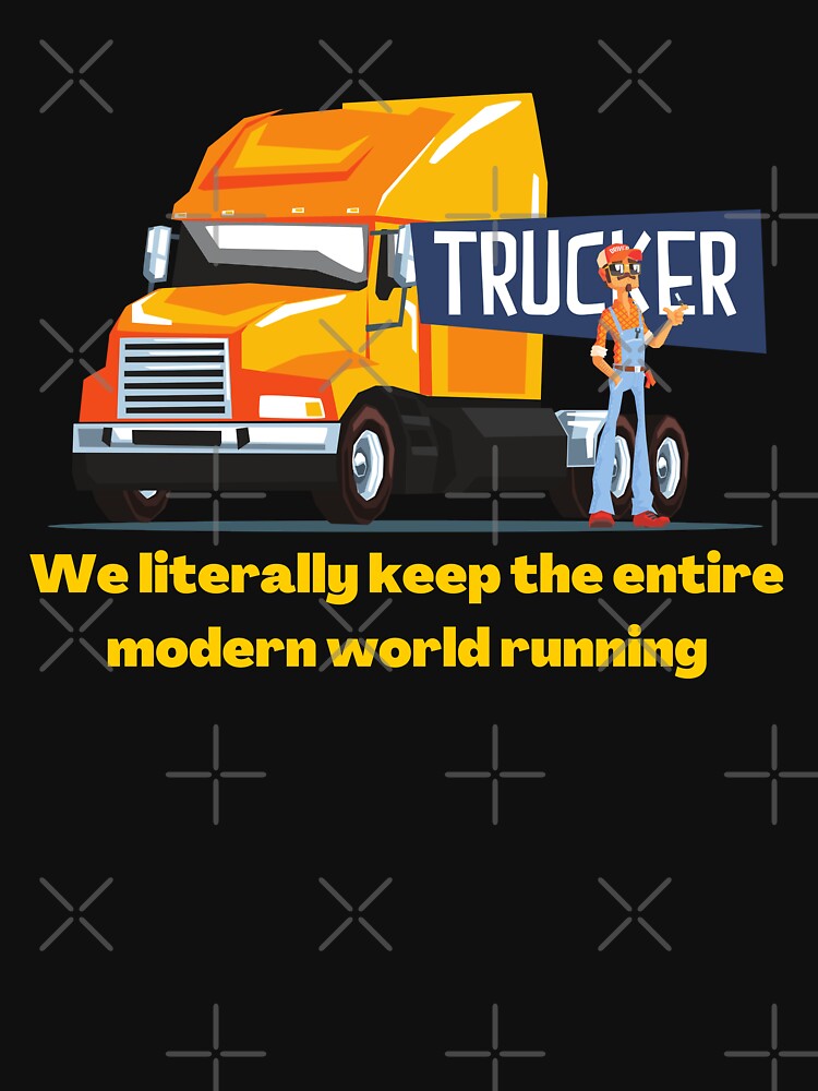 Truckers Keep World Running by Wehavefun