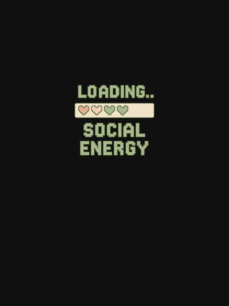 Energy loading, social battery low, social energy low by napturallyval