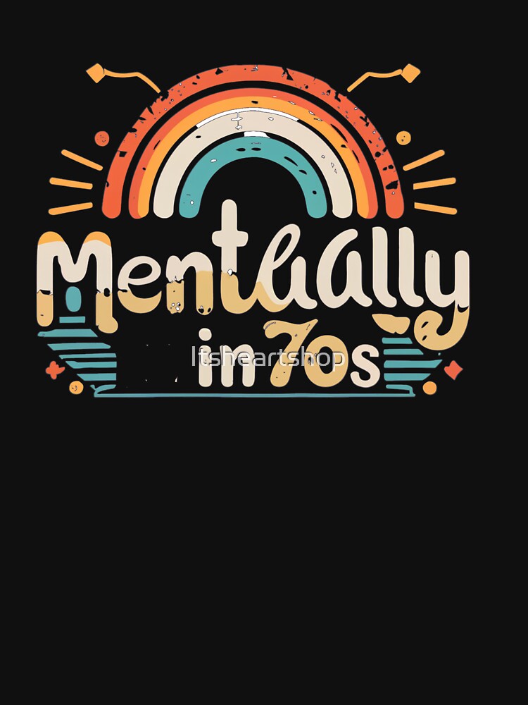 Mentally In 70s by Itsheartshop