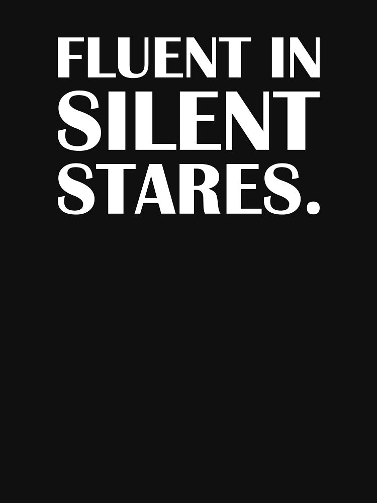 Fluent in Silent Stares. / Introvert Joke Funny T-Shirt Label by introvertvibes