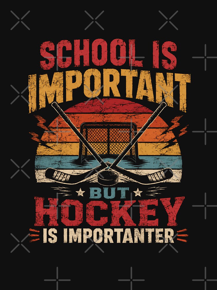 School Is Important But Hockey Is Importanter Ice Hockey Player Fan by JonesFlora2025