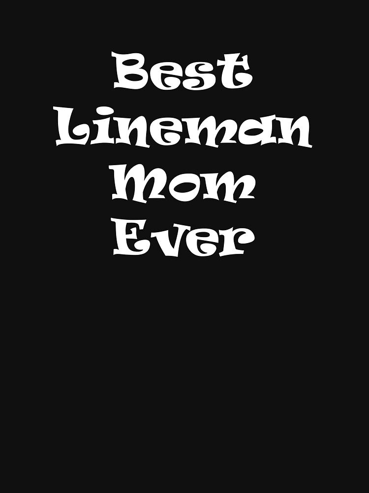 Best Lineman Mom Ever Essential T-shirt. by hichamchim
