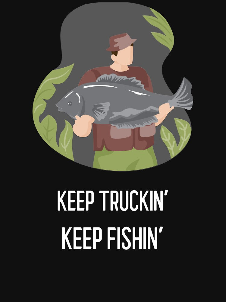 KEEP TRUCKIN' KEEP FISHIN' by JamiesLocker