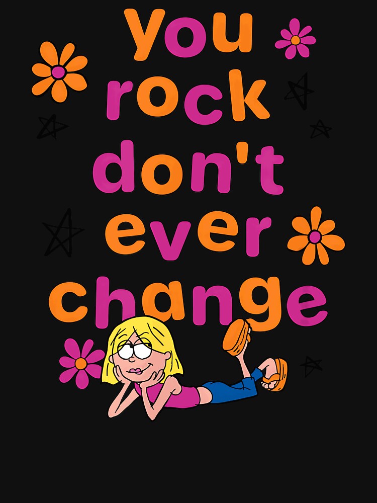 Y2K Cartoon Teen You Rock Don T Ever Change by ZariahNey