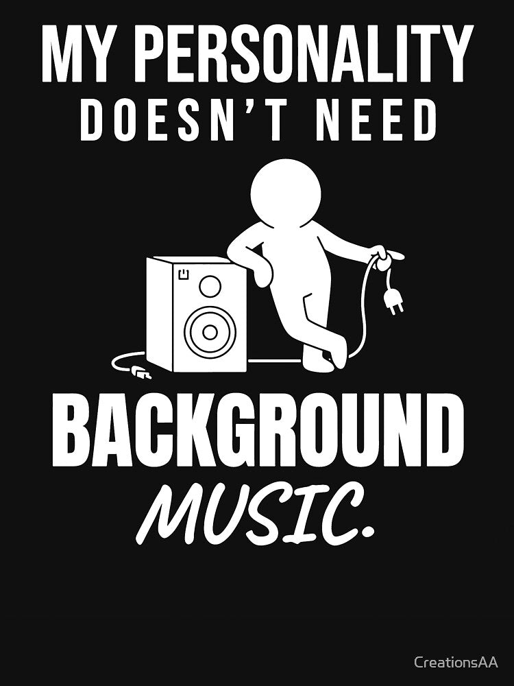 My Personality Doesn't Need Background Music Funny Introvert Typography by DesignbyAACreations