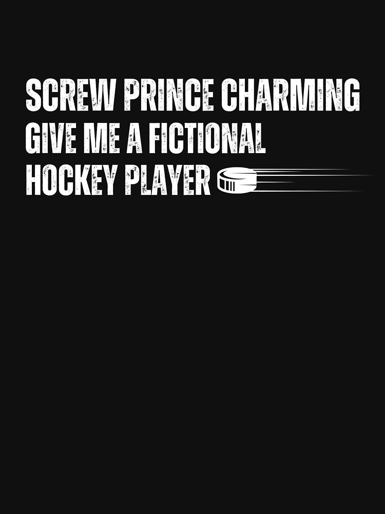 Screw Prince Charming Give Me A Fictional Hockey Player by SlocifieShop