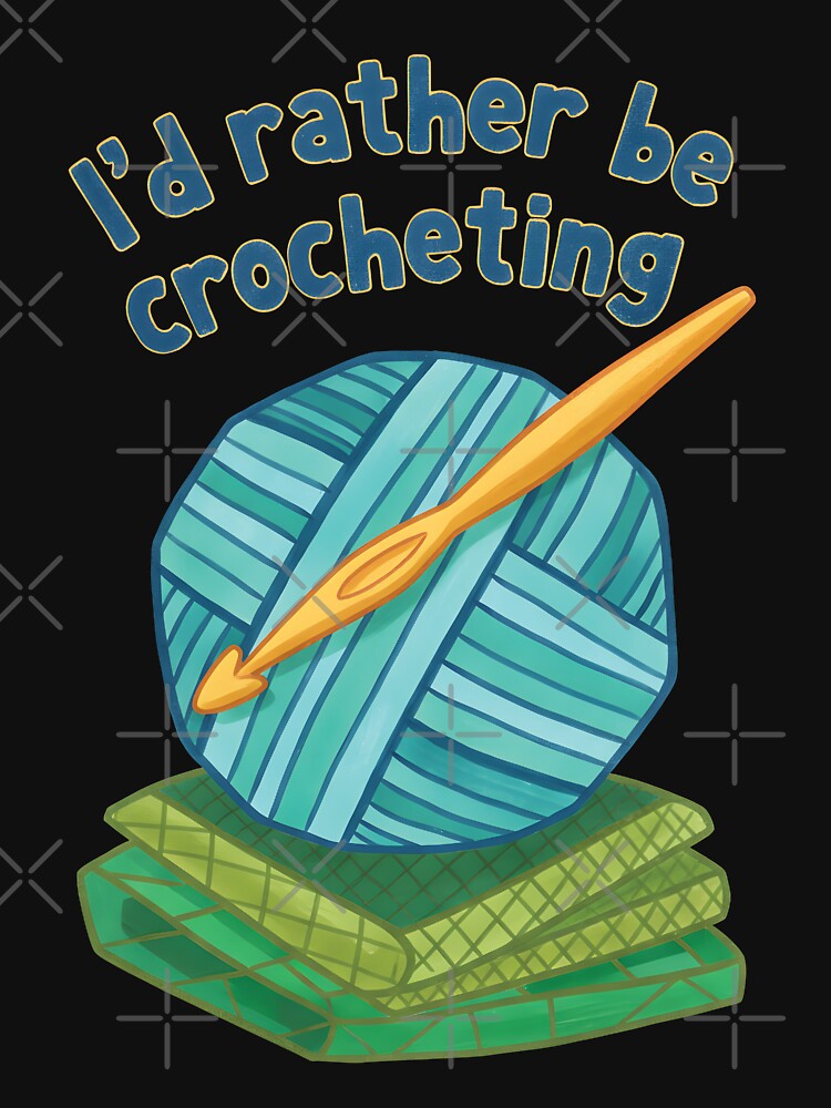 Id Rather Be Crocheting Funny Crochet Lover Yarn by LuminOrb