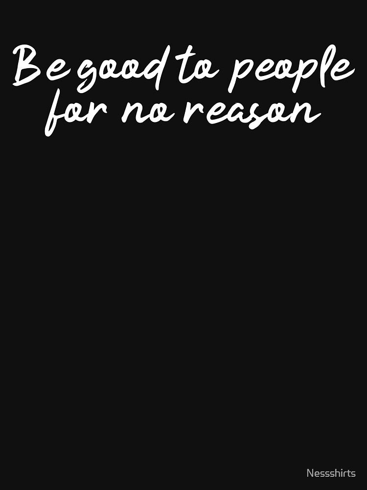 Spread Goodness For An Affirmation Humanity Believer by Nessshirts