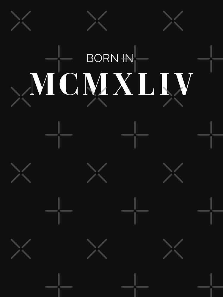 Born in 1944 (white letters) by my-wanderlustjo