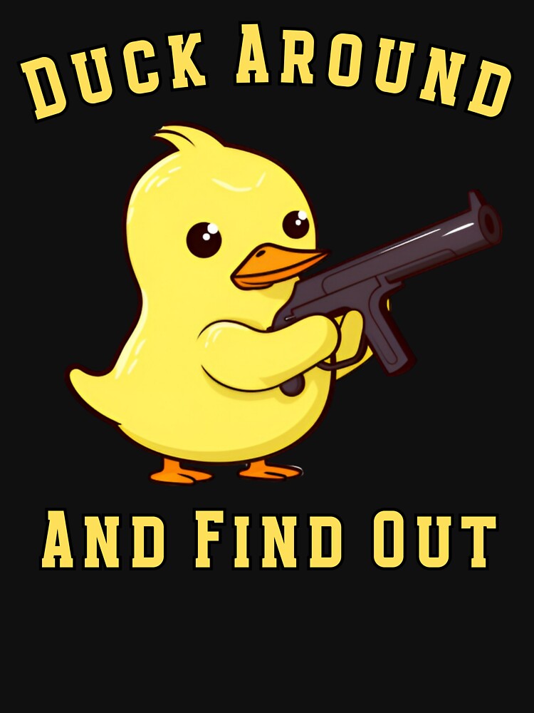 Duck Around And Find Out Duck Hunting by Pati-Design