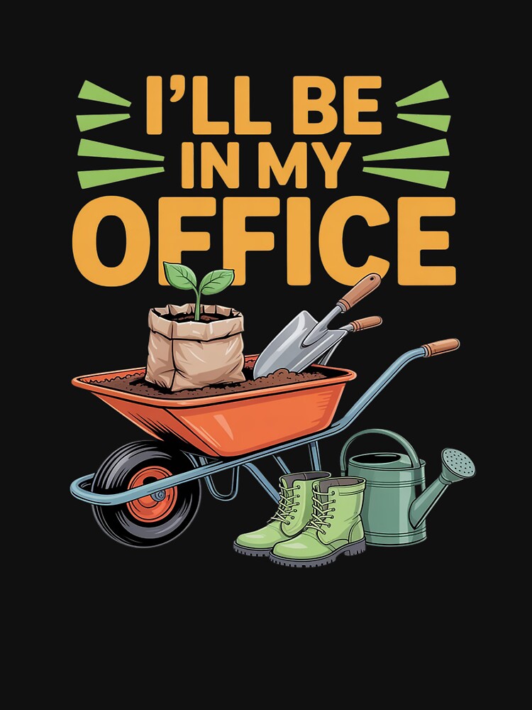 Gardening I'll My Office Funny Gardener by BubblePancake