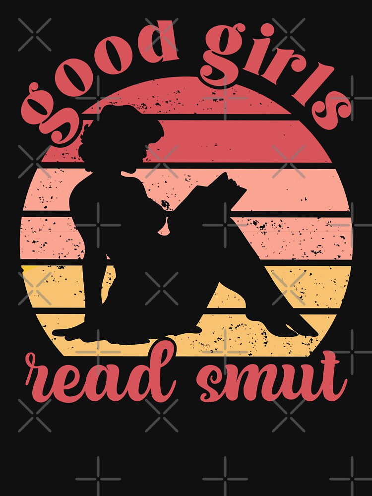 Good Girls Read Smut Funny Romance Book Lover Quote by JokeGysen