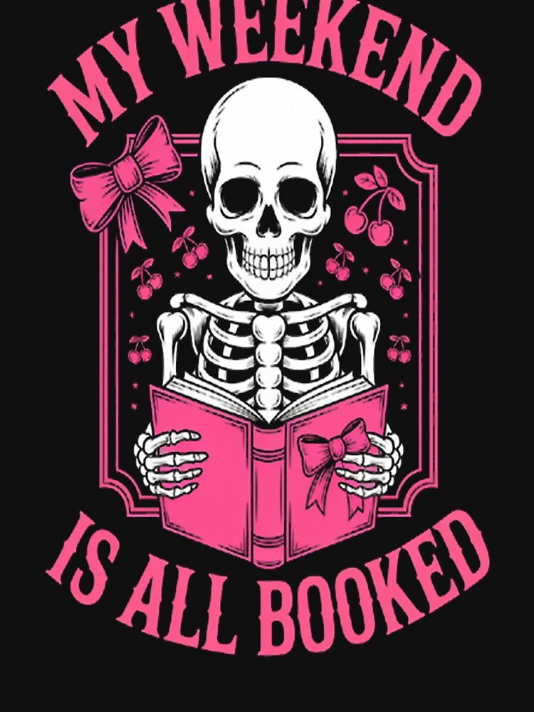 My Weekend Is All Booked - Ultimate Book Lover by orlodrake