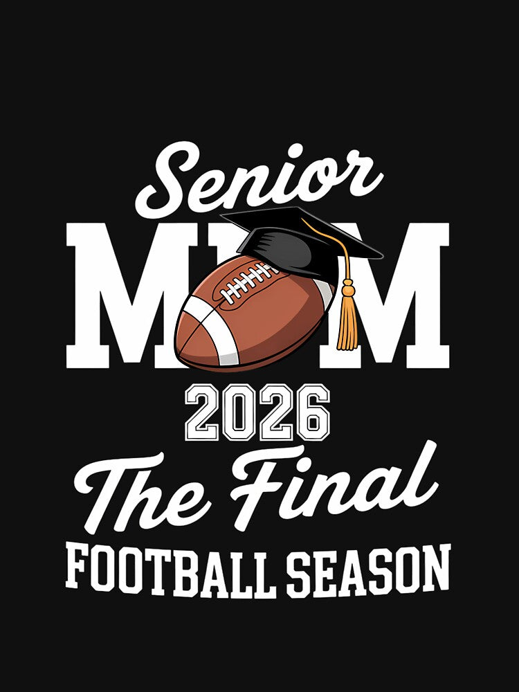 Football Senior Mom 2026 The Final Football Season by AsteriskDatBArt