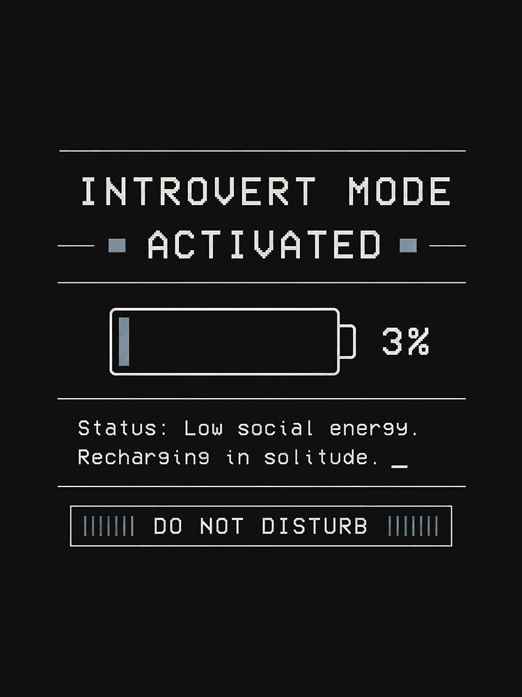 Introvert Mode Activated – Low Social Energy 3% Battery by SkullVor