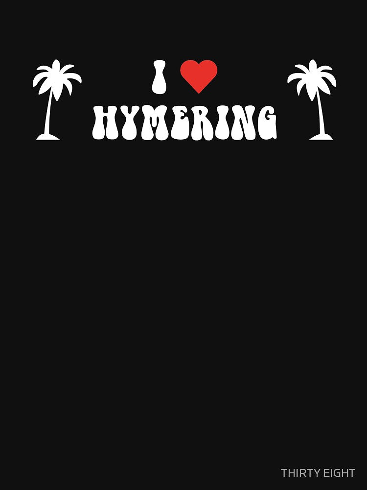 I LOVE HYMERING by THIRTY EIGHT