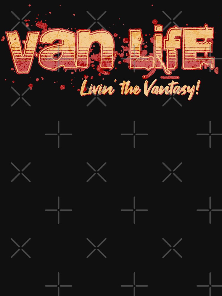 Van Life Shirt - Livin The Vantasy by Rich Summers Art