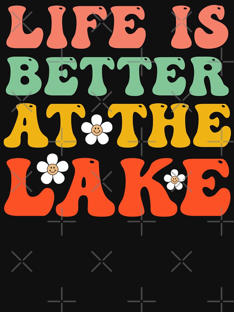 Lake Lover Quotes:Life Is Better at the Lake, Lake  Gift by AMINE  ★★★★★