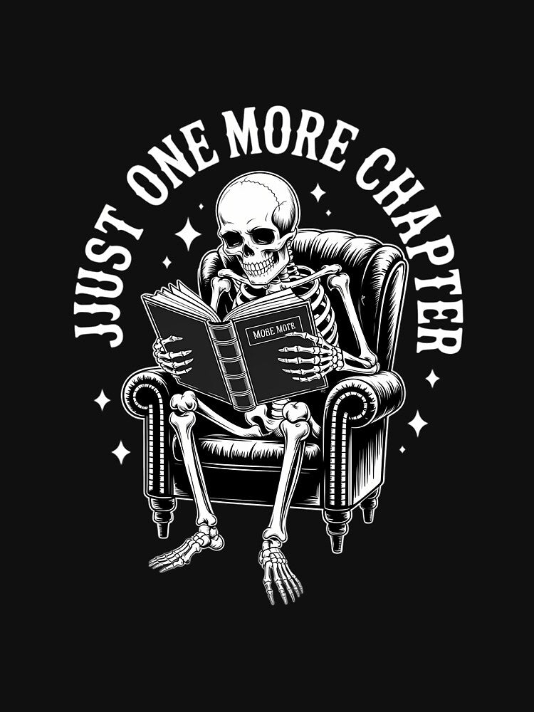Just One More Chapter Skeleton Book Lover Halloween by DeadlockCrew