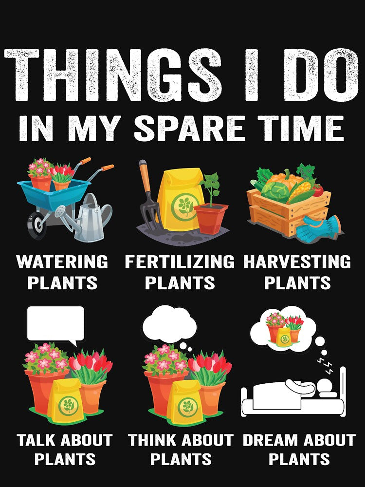 Funny gardeners gardening plant Things I do in my spare time by jojocat90