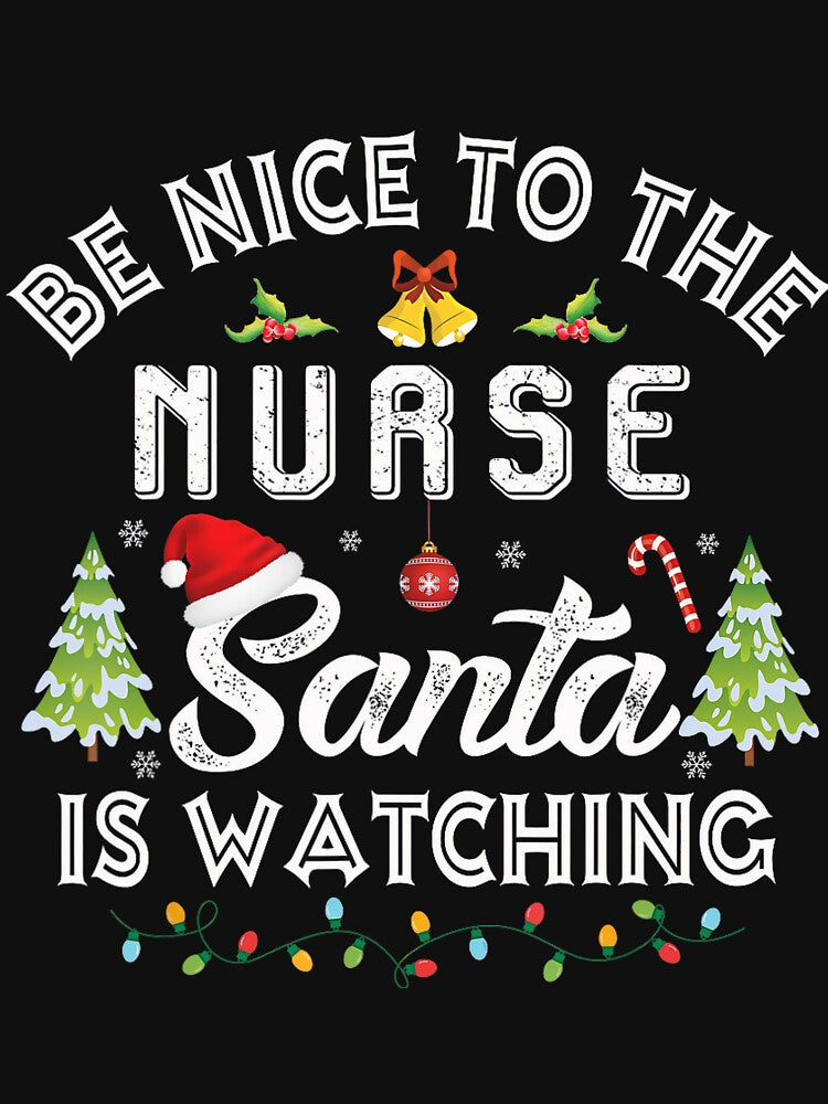 Nurse Santa Christmas The To is Watching Vintage Nice Be Nurse Retro Classic by FrankyTepper