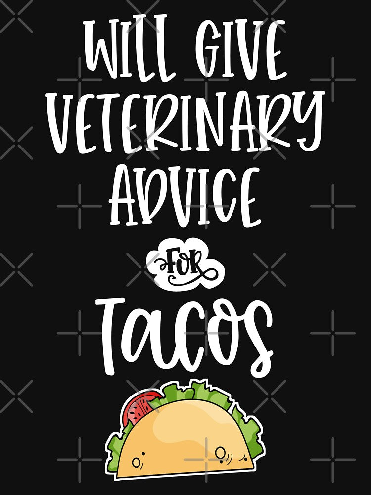 Will Give Veterinary Advice for Tacos Funny Veterinarian Student Graduation Vet Tech Gifts by WYGSTORE