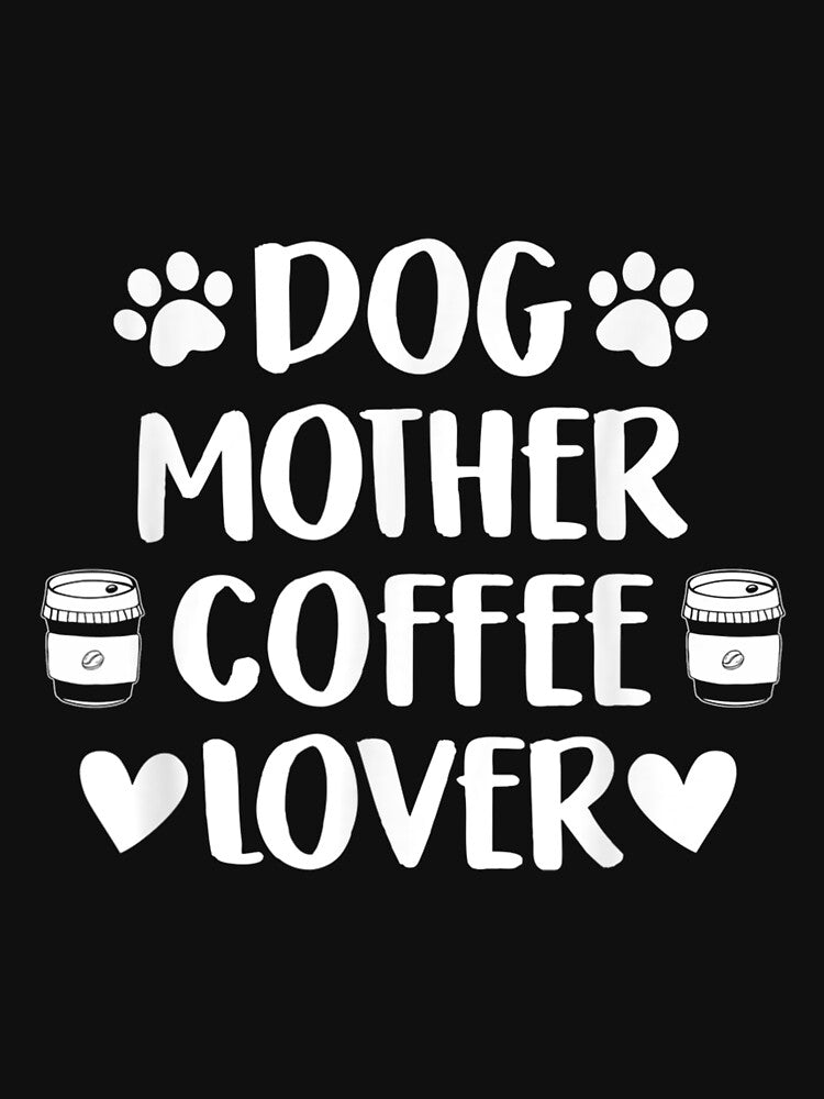 Dog Mother Coffee Lover by bessiey23
