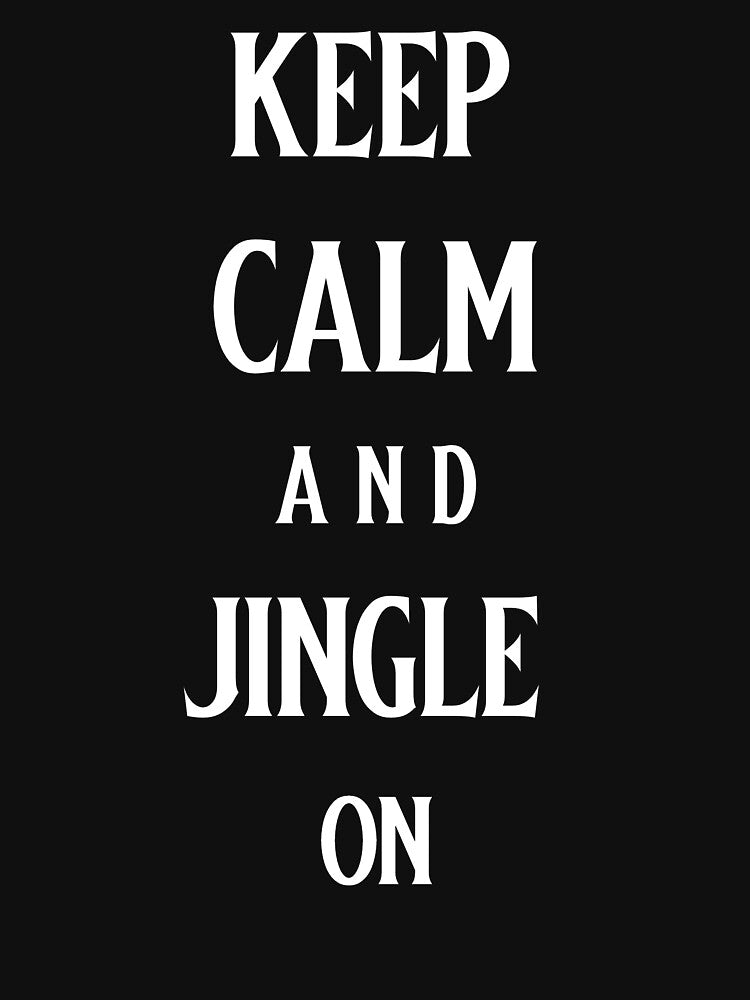 Keep Calm and Jingle On by BoldImpDes