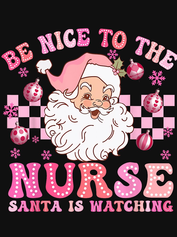 Christmas Watching Santa Be Classic Nurse Nurse To Nice Vintage The is Retro by FrankyTepper