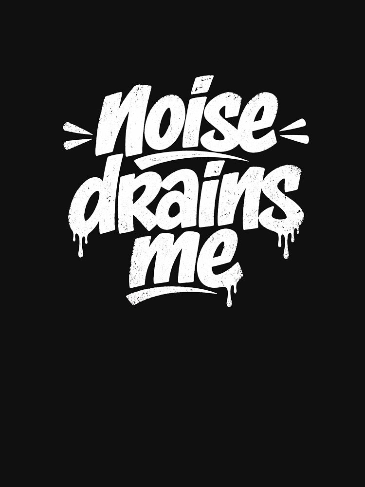 Noise Drains Me – Introvert Streetwear Typography by SkullVor