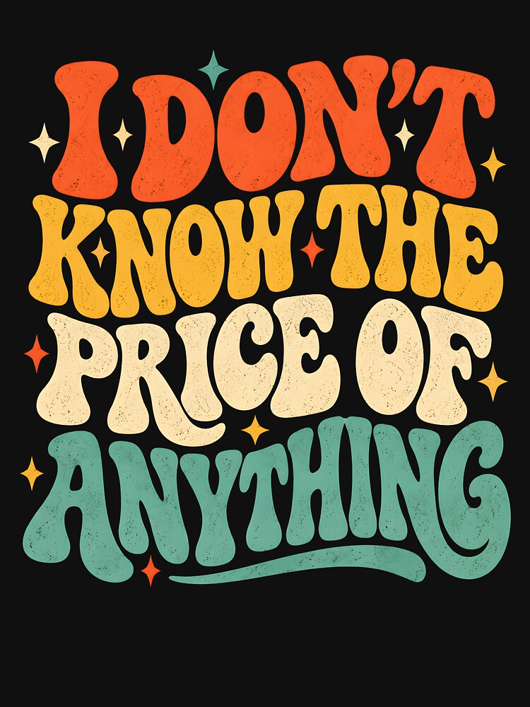 I Don't Know The Price of Anything by a-turner-paint