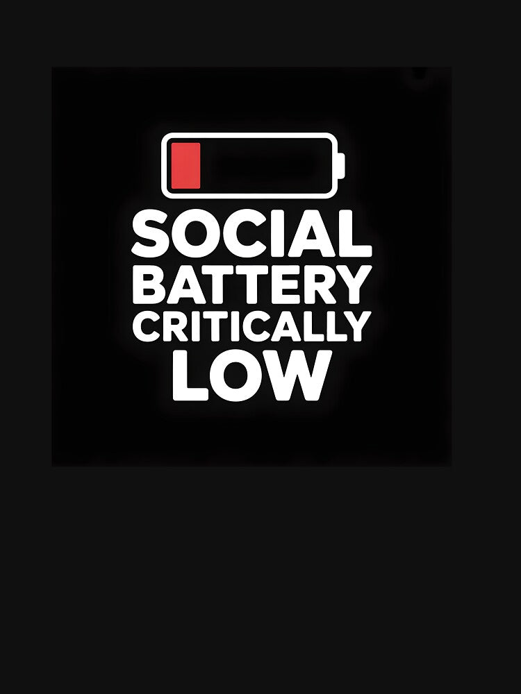 SOCIAL BATTERY CRITICALLY LOW by fun4now
