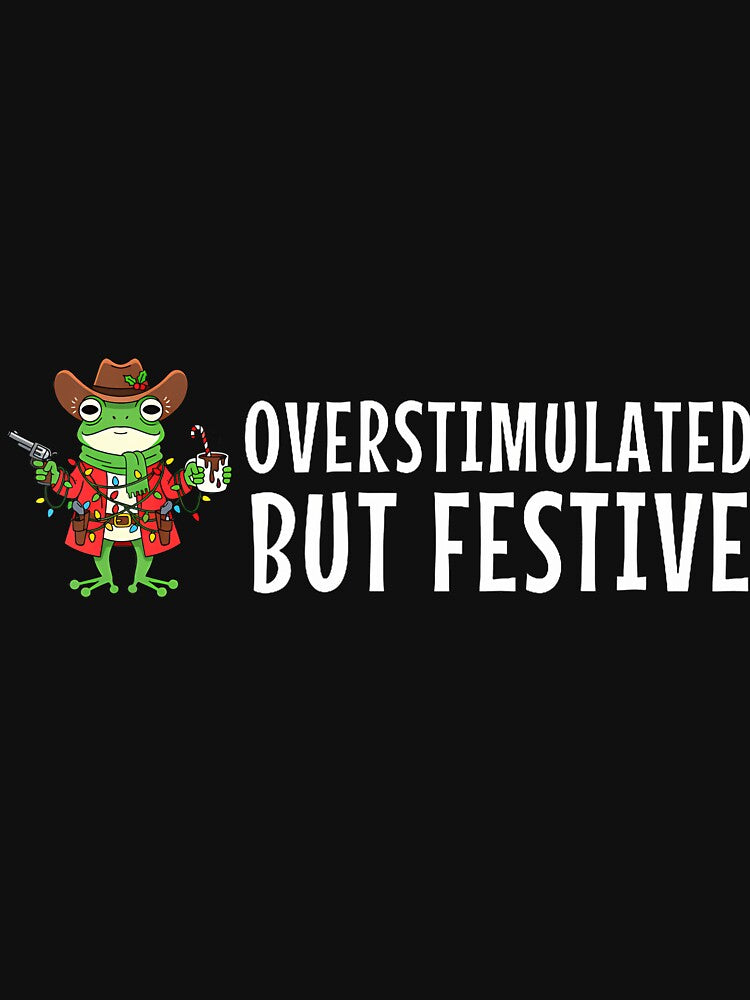 Overstimulated But Festive Funny Holiday Frog Christmas by DanaKathe