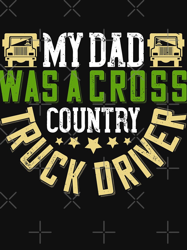 My dad was a cross-country truck driver by khampol