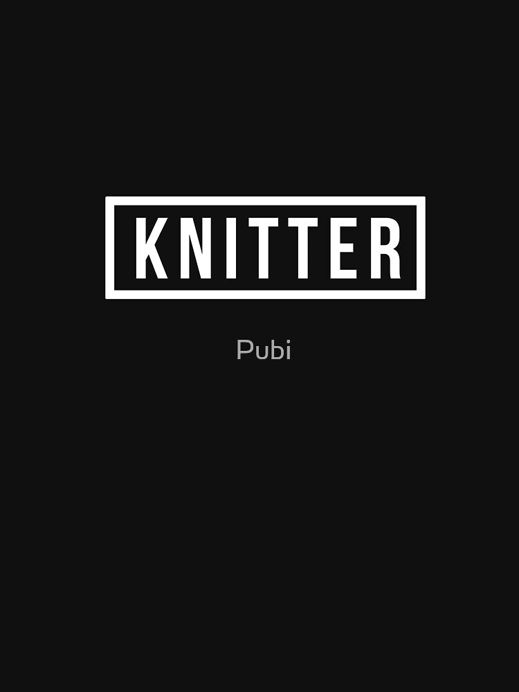 Knitter Crocheting Knitting Quilting by Pubi
