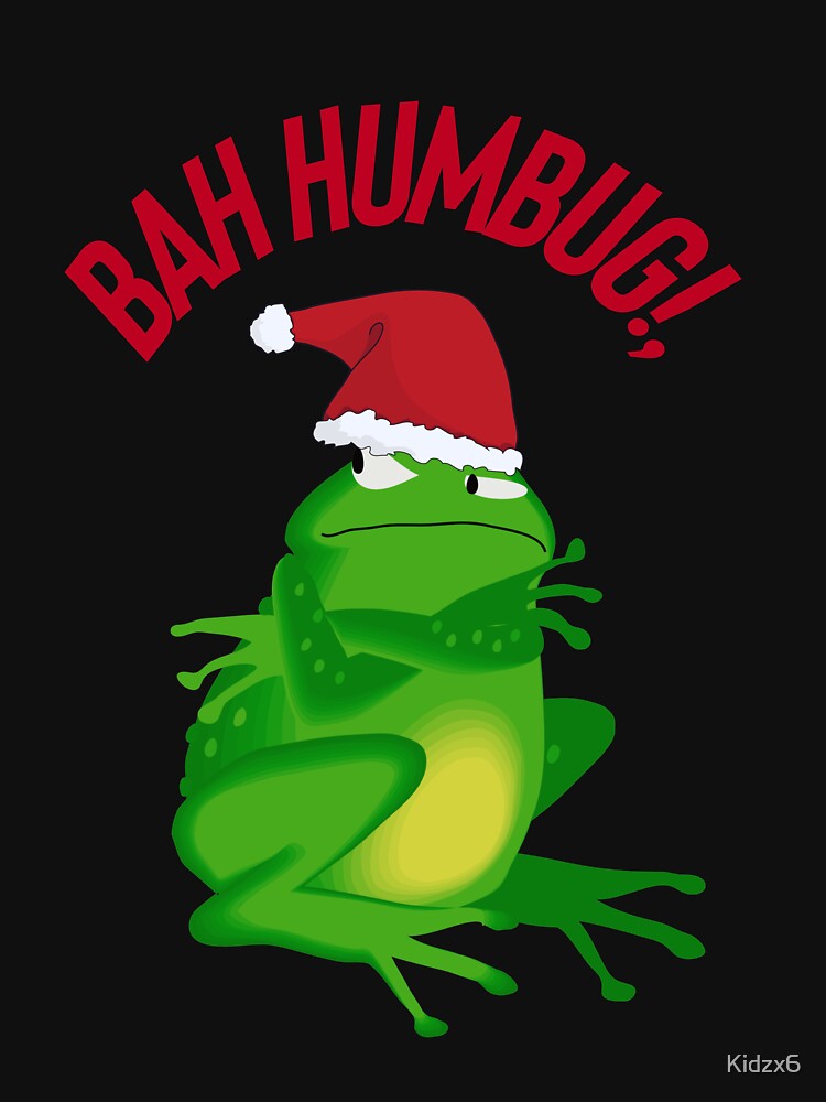 Bah humbug. The Christmas frog. by Kidzx6