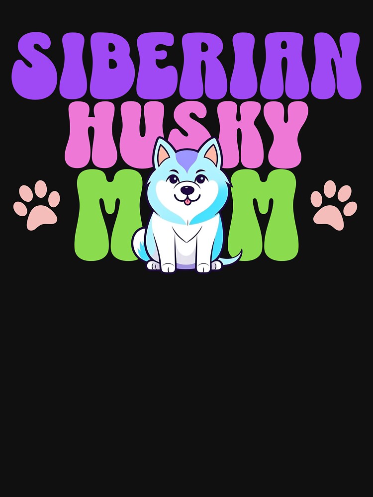 Siberian Husky Mom - Cute Dog - Dog Mom by BlueCoastPOD